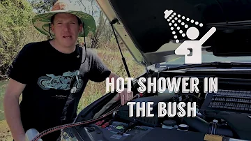 Bodie at the Bush - vehicle hot water shower system via a thermal exchanger