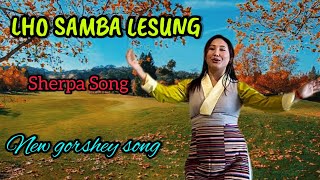 NEW SHERPA SONG | LHO SAMBA LESUNG | GORSHEY SONG | tibetan | #gorshey #tibetan tibetan circle dance
