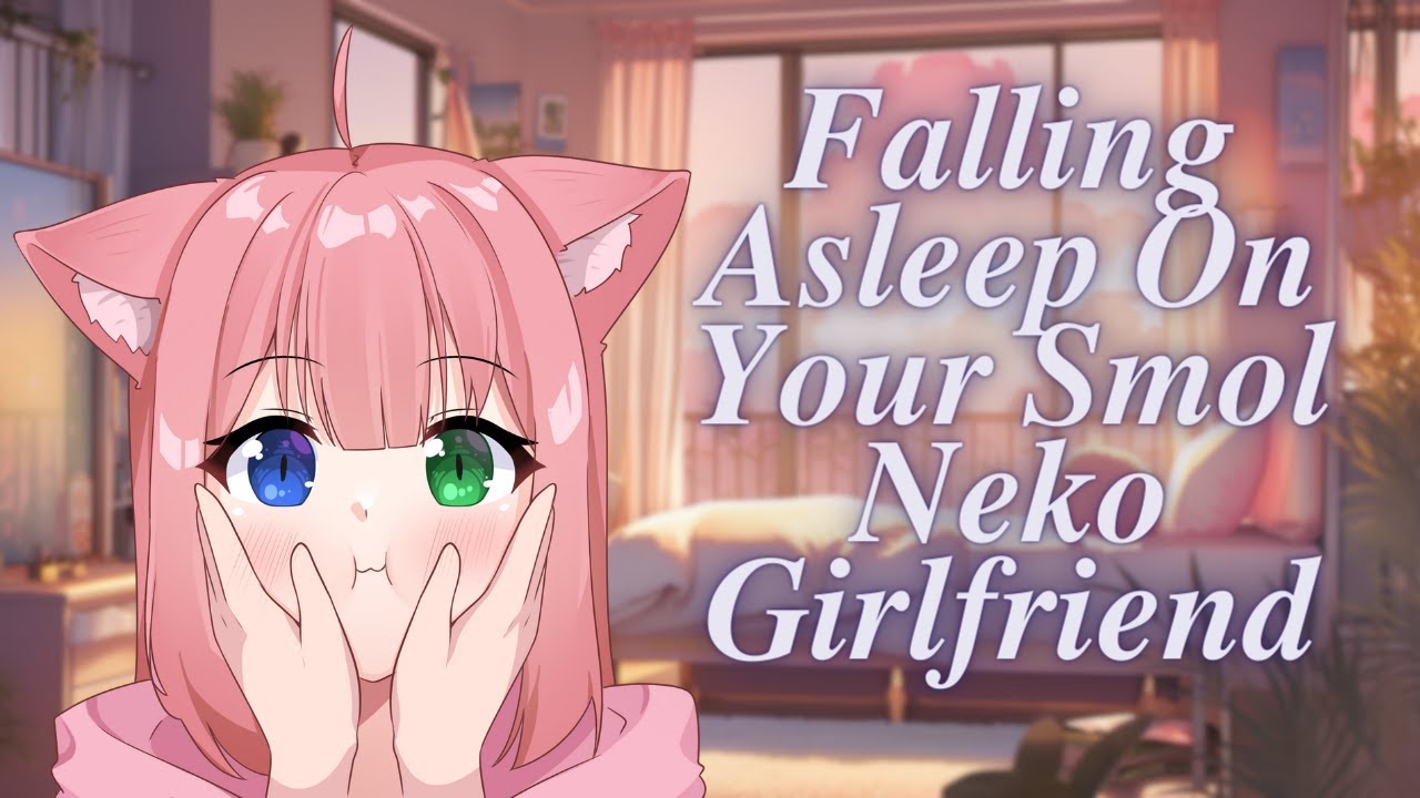 𝙁𝙖𝙡𝙡𝙞𝙣𝙜 𝘼𝙨𝙡𝙚𝙚𝙥 𝙊𝙣 𝙔𝙤𝙪𝙧 𝙎𝙢𝙤𝙡 𝙉𝙚𝙠𝙤 𝙂𝙞𝙧𝙡𝙛𝙧𝙞𝙚𝙣𝙙 𝘼𝙎𝙈𝙍