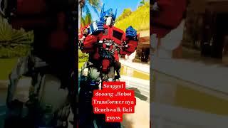 ♥️Jln2 ke Beachwalk Bali lihat Robot Transformers joged di #beachwalk#kuta#bali#robot #transformers