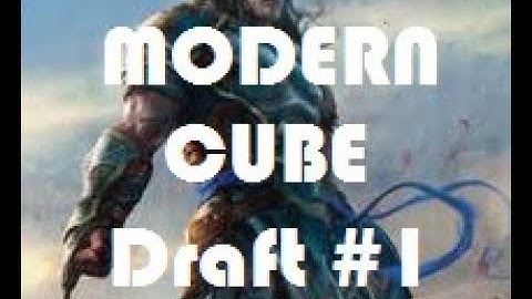 Modern Cube Draft #1