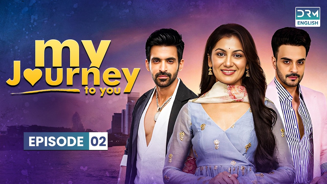 MY JOURNEY TO YOU |  Episode 2 | Kaise Mujhe Tum Mil Gaye | Series in English | GA11