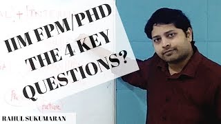 Cracking CAT and getting into the PhD/FPM program at IIMs Part 1- The 4 key questions