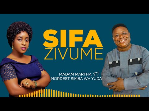 SIFA ZIVUME  - MADAM MARTHA BARAKA ft Modest Morgan (Simba wa Yuda)  For Skiza dial *693*4708#