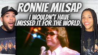FIRST TIME HEARING Ronnie Milsap -  I Wouldn't Have Missed It For The World REACTION
