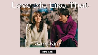[Sub Thai] Sam Kim - Love Me Like That OST.Nevertheless