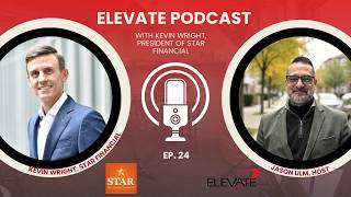 Elevate Ep 26: Small Town Values & Billion Dollar Business, Kevin Wright President of STAR Financial