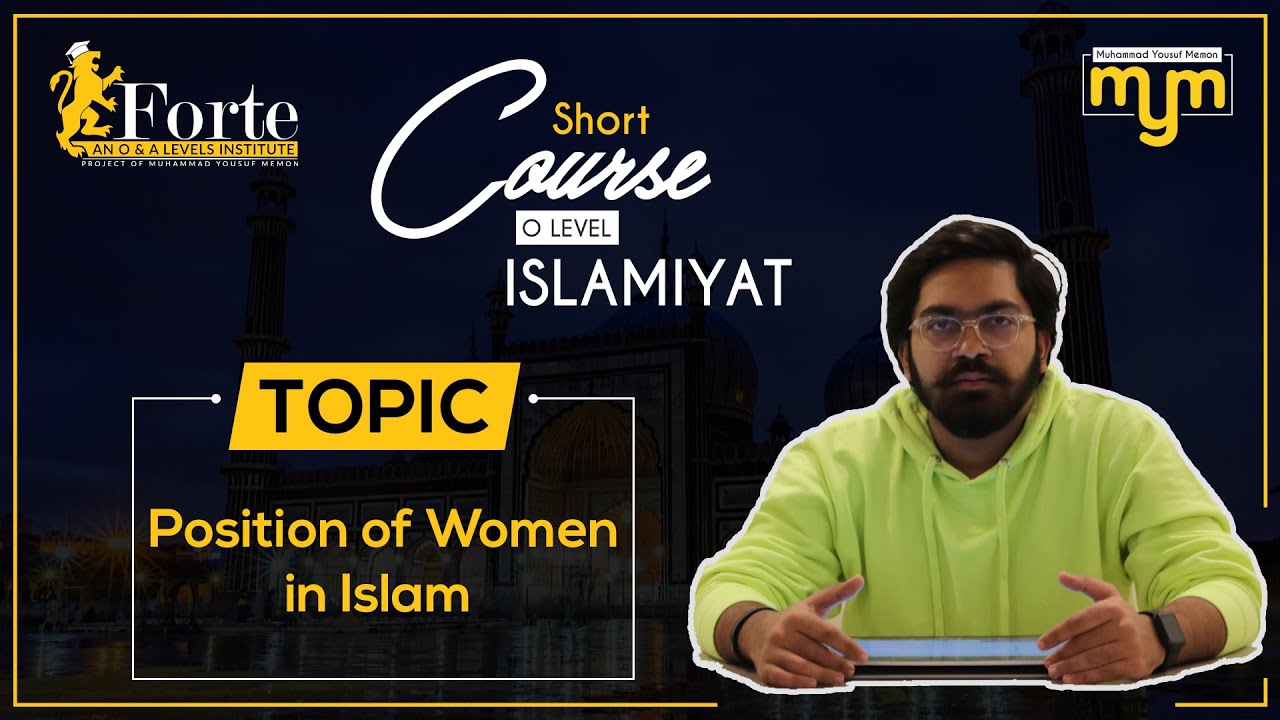 Position of Women in Islam | Olevel Islamiyat | 2058/01 | Muhammad Yousuf Memon