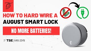 How to Hard Wire A August Smart Lock - No More Batteries!