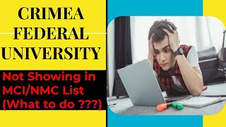 Crimea Federal University Not Showing In Mci Nmc List What To Do Now??
