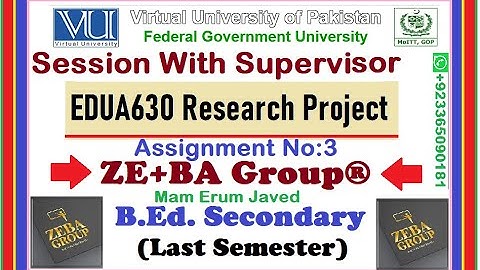 EDUA630 Assignment 3 Live Session With Supervisor (Erum Javed) || EDUA630 Assignment 3 Fall 2022