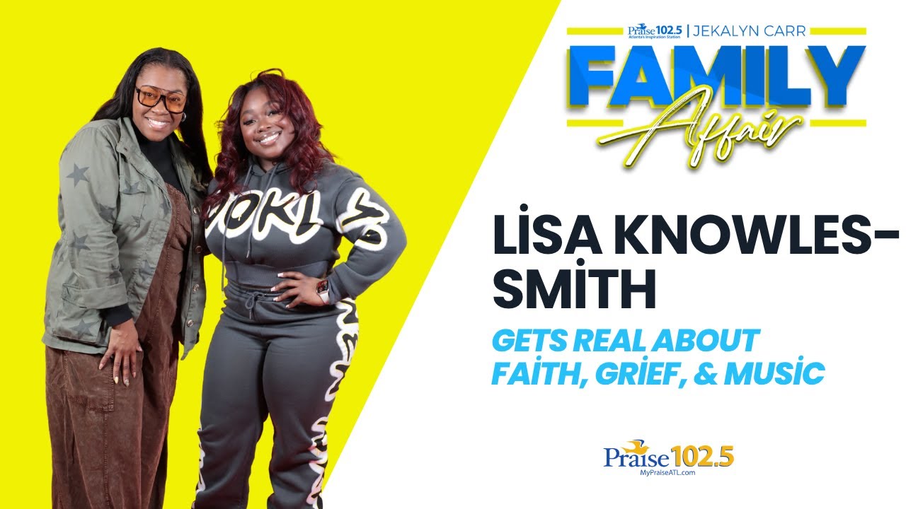 Jekalyn Carr's Family Affair | Lisa Knowles-Smith Gets Real About Faith, Grief, & Music