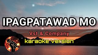 IPAGPATAWAD MO - VST & COMPANY (karaoke version)