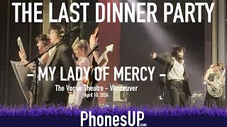 My Lady of Mercy LIVE - The Last Dinner Party Live - 4/10/24 - Vancouver - PhonesUP