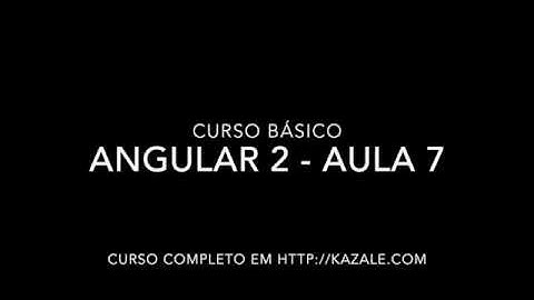Curso Angular 2 - Aula 7 - Templates