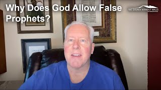Why does God allow false prophets and false prophecy‘s?