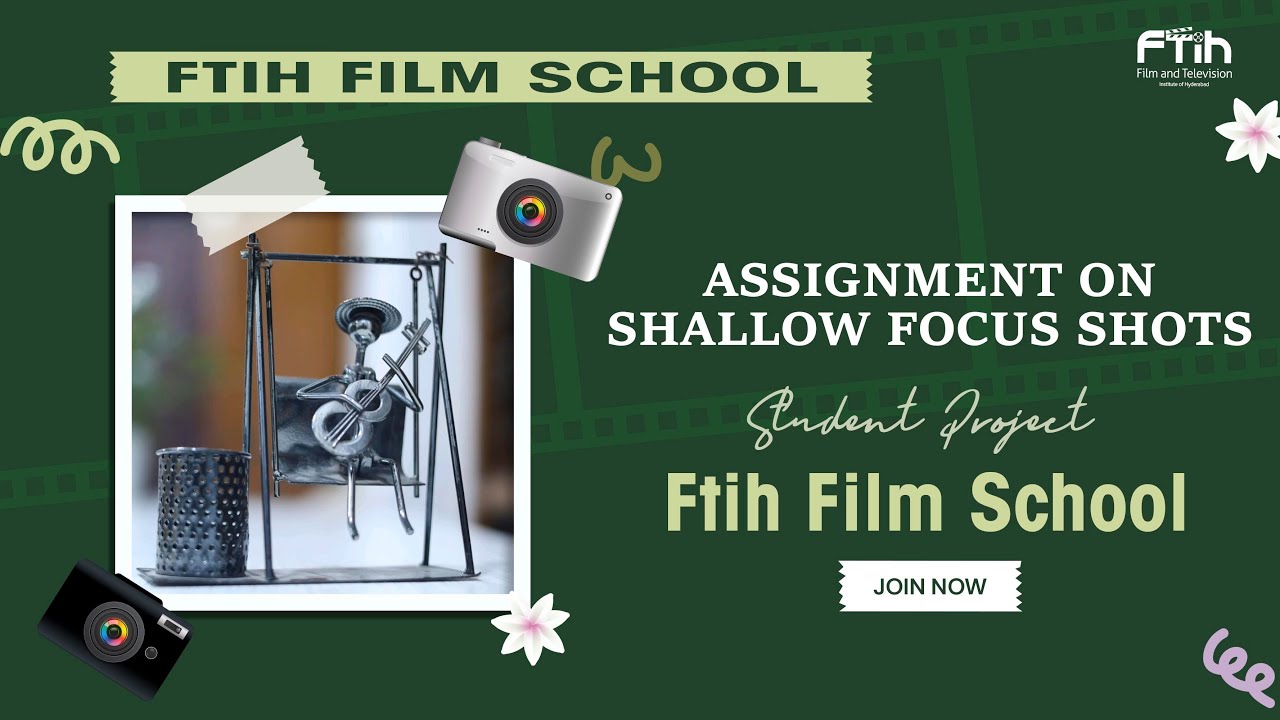 ASSIGNMENT ON SHALLOW FOCUS SHOTS || PASUPULETI VENKATESH FTIH FILM ...