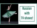 Learn Russian with TV! Prima ballerina Evgenia Obraztsova
