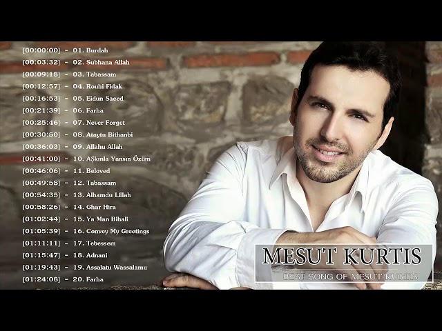 Mesut Kurtis Best Songs Of 2022 :أجمل اغاني Mesut Kurtis من جميع الألبومات class=