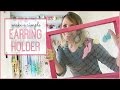 Make an Earring Holder!