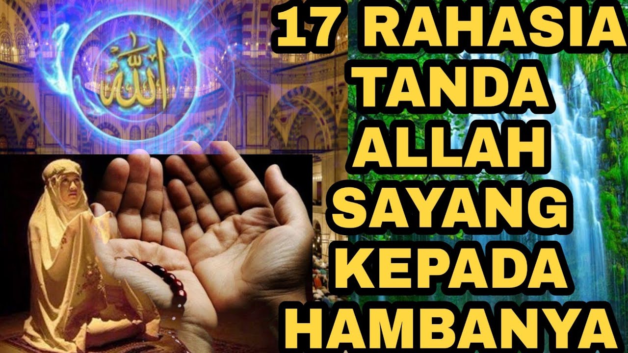 17 TANDA ALLAH SAYANG KEPADA HAMBANYA - YouTube