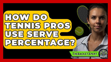 How Do Tennis Pros Use Serve Percentage? - The Racket Xpert