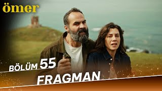 Ömer 55. Bölüm Fragman