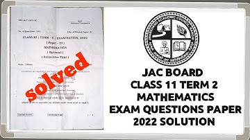 JAC BOARD CLASS 11 TERM 2 MATHEMATICS EXAM 2022 QUESTIONS PAPER And Solution. #jacboardexam2022