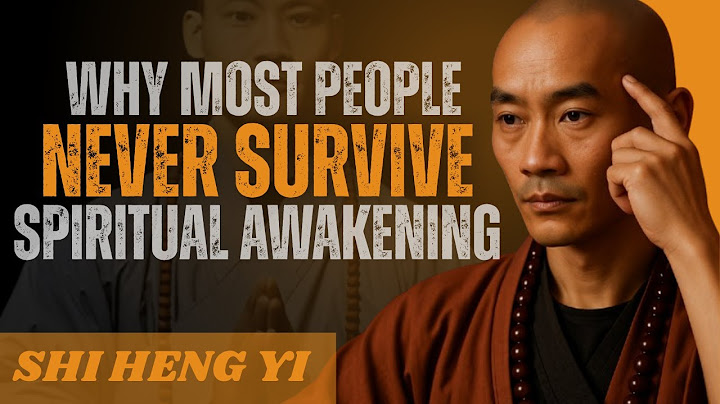 Why Most People Never Survive Their Spiritual Awakening | Shi Heng Yi