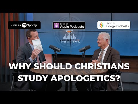 Why Should Christians Study Apologetics? | Episode 80