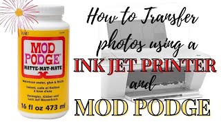 How to use a INKJET printer with Mod Podge / EASY TUTORIAL