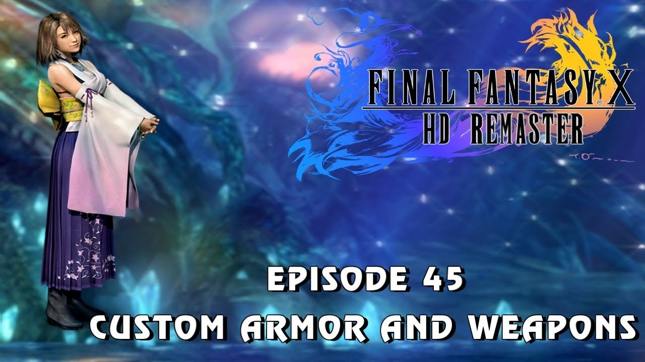 Final Fantasy X HD Remaster_Episode 45 Customized Weapons and Armor