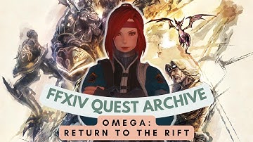 Omega: Return to the Rift // FFXIV Quest Archive