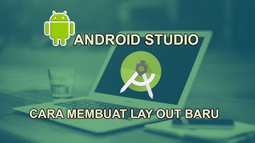 Cara Membuat Layout Baru di Android Studio