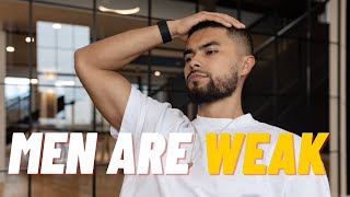 Why Most Men Are Mentally WEAK