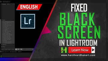 How to fix Black or Blank screen Problem in Lightroom-English