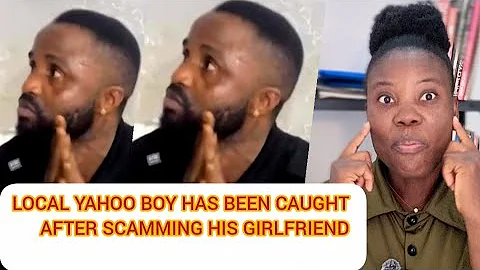 LOCAL YAHOO BOY HAS BEEN CAUGHT AFTER SCAMMING HIS GIRLFRIEND 