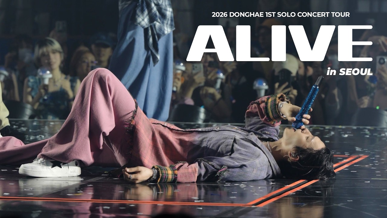 ドンヘ ソウル Alive 2026 DONGHAE 1ST SOLO CONCERT TOUR [ALIVE] in SEOUL Recap Video