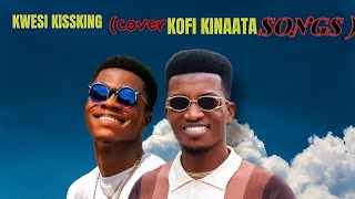 Kofi Kinaata songs it is great check it out now Kwesi KixzKing... Performance