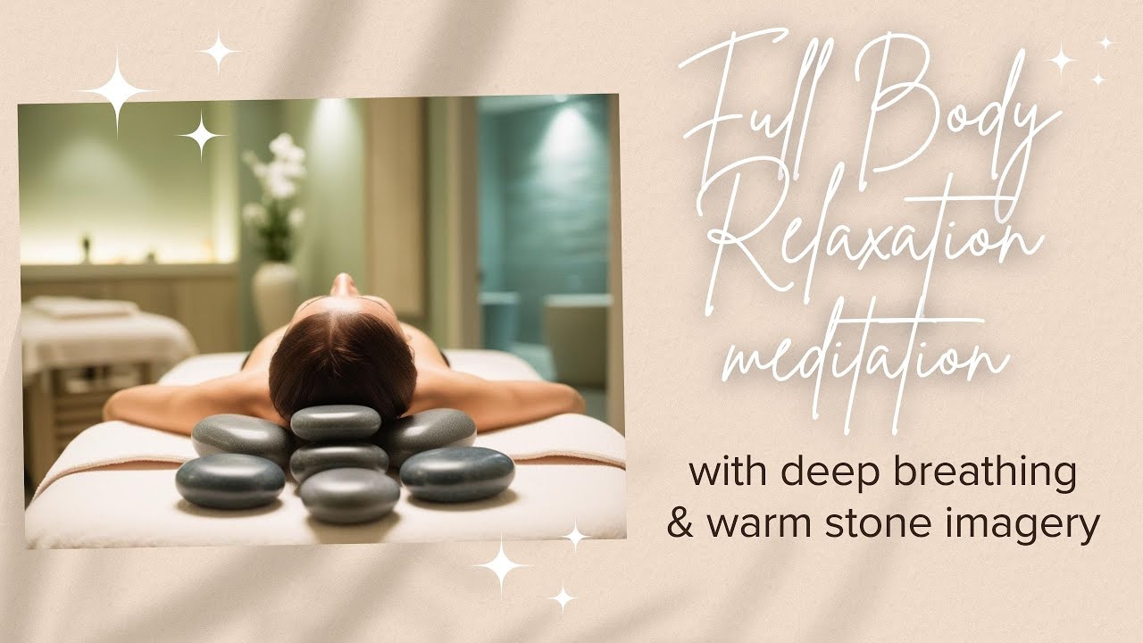 Guided Full Body Relaxation Meditation with Deep Breathing & Warm Stone Imagery. 🌿✨