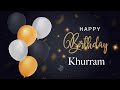 Khurram Happy Birthday