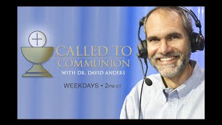 Called to Communion with Dr. David Anders - May 30th, 2024