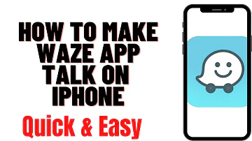 HOW TO MAKE WAZE APP TALK ON IPHONE