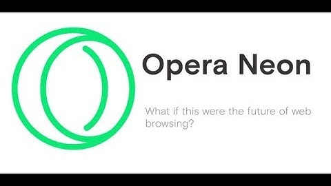 Opera Neon -  The Future of Web Browsing?