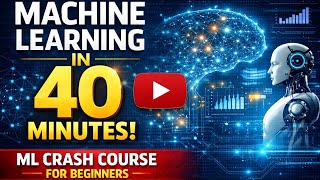 Machine Learning in 40 Minutes | ML Crash Course for Beginners