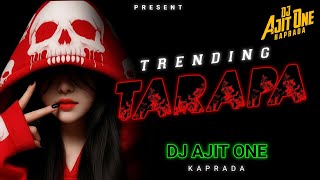 New Tarapa 2026🤟🥳| Tarapa Dance Mix | Dj Ajit One From Kaprada 