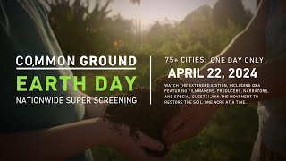 Common Ground + Earth Day 2024: Nationwide Super Screening