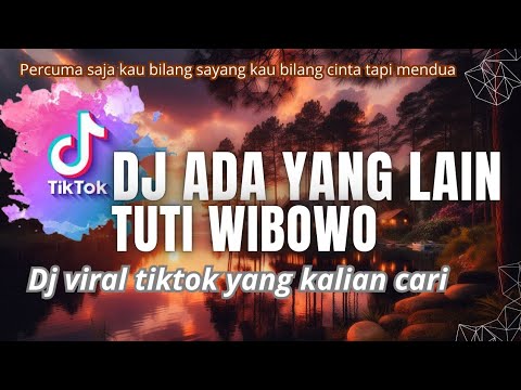 DJ ADA YANG LAIN ( TUTI WIBOWO ) | PERCUMA SAJA KAU BILANG SAYANG KAU BILANG CINTA TAPI MENDUA