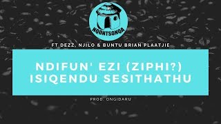 Nqontsonqa – Ndifun' Ezi III ft Dezz, Njilo & Buntu Brian Plaatjie