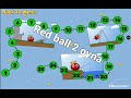 Red ball 2 part 1